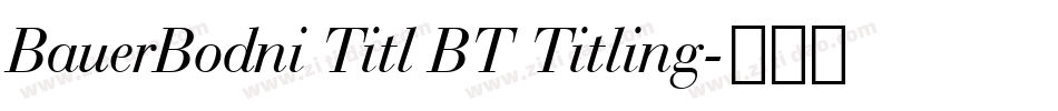 BauerBodni Titl BT Titling字体转换